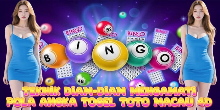 Teknik Diam-Diam Mengamati Pola Angka Togel Toto Macau 4D