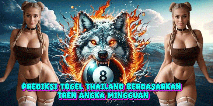 Prediksi Togel Thailand Berdasarkan Tren Angka Mingguan