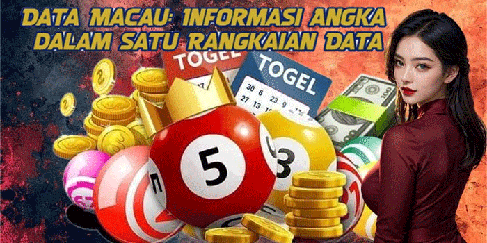 Data Macau: Informasi Angka dalam Satu Rangkaian Data